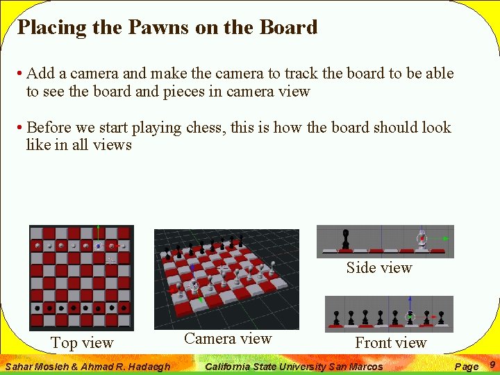 Placing the Pawns on the Board • Add a camera and make the camera