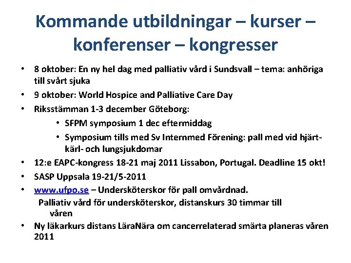 Kommande utbildningar – kurser – konferenser – kongresser • 8 oktober: En ny hel