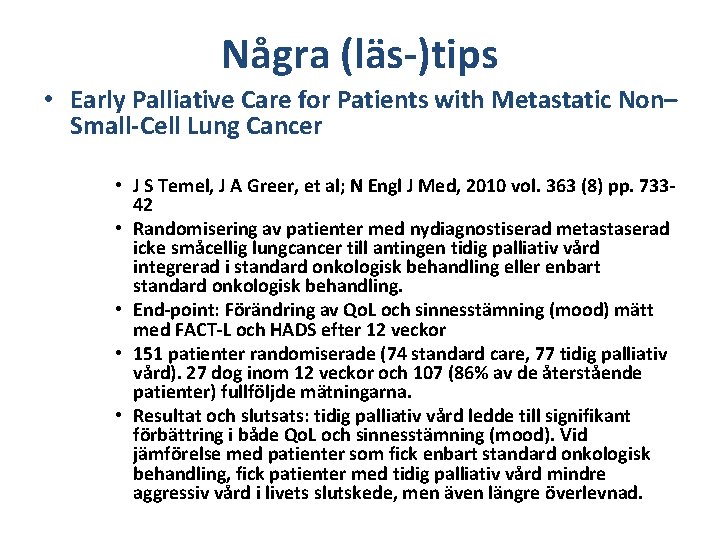 Några (läs-)tips • Early Palliative Care for Patients with Metastatic Non– Small-Cell Lung Cancer