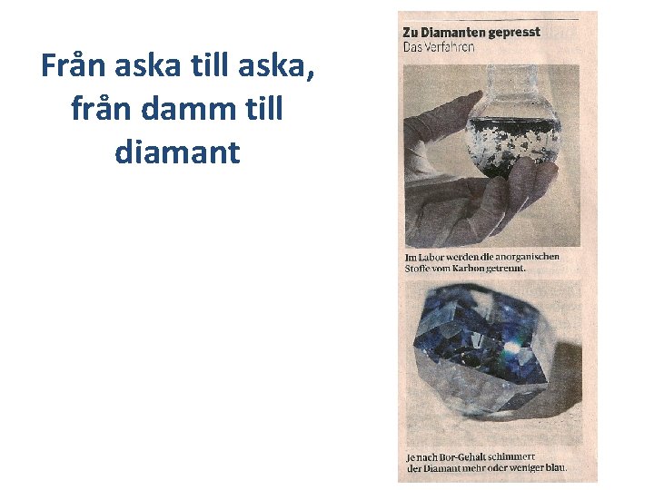 Från aska till aska, från damm till diamant 