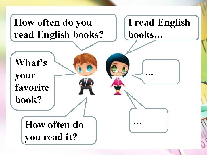 How often do you read English books? I read English books… What’s your favorite