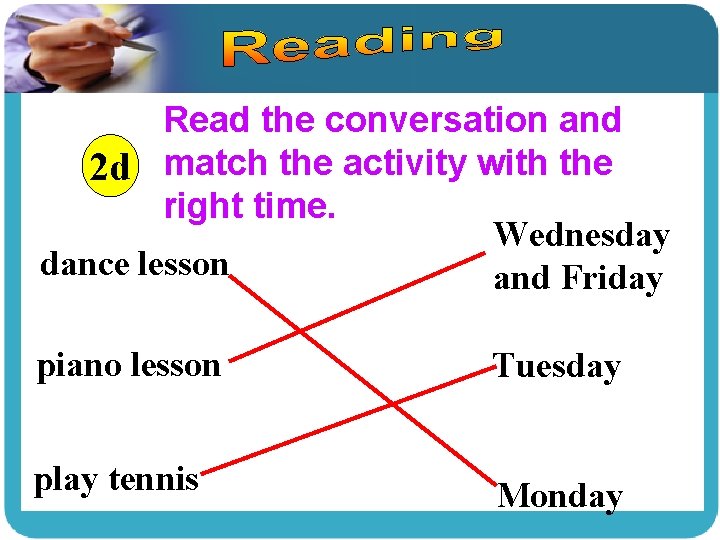 Read the conversation and 2 d match the activity with the right time. Wednesday