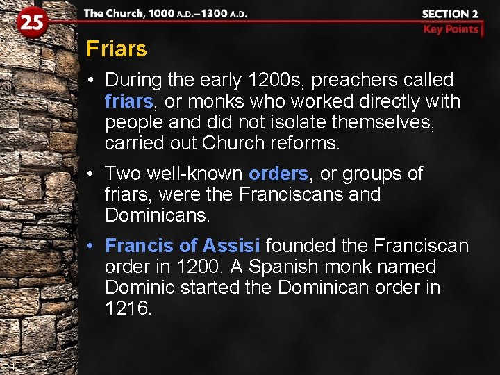 Friars • During the early 1200 s, preachers called friars, or monks who worked