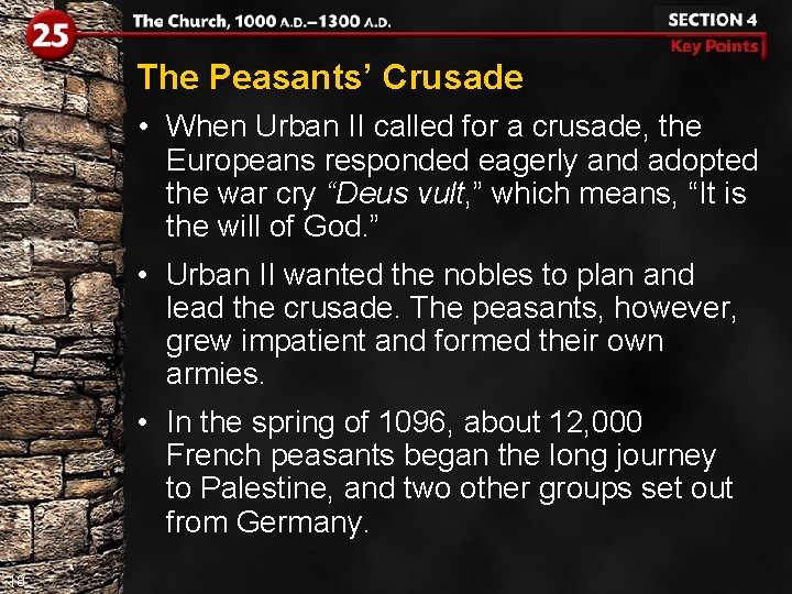 The Peasants’ Crusade • When Urban II called for a crusade, the Europeans responded