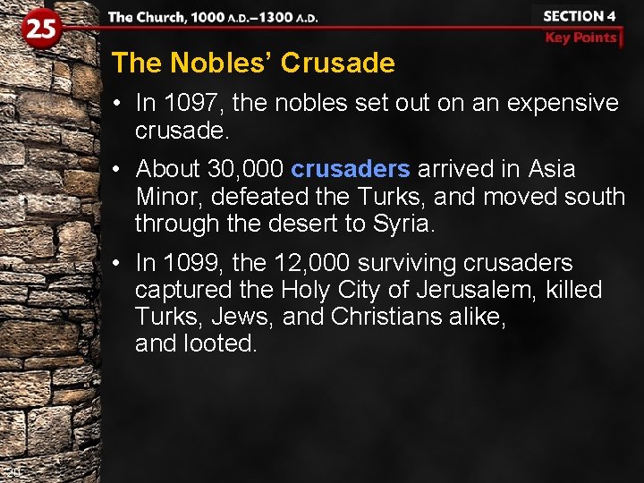 The Nobles’ Crusade • In 1097, the nobles set out on an expensive crusade.