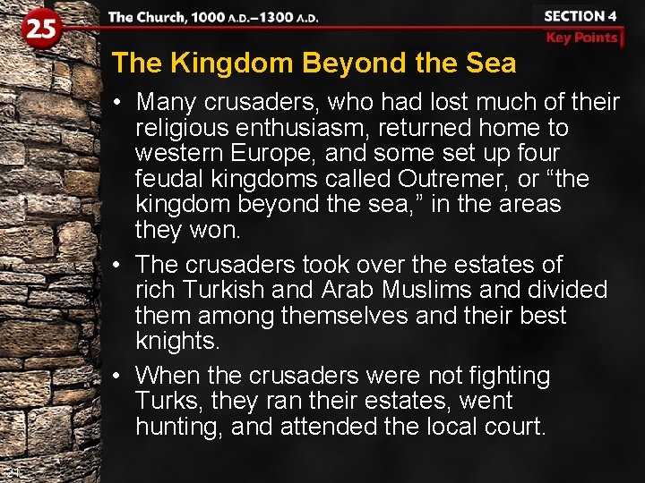 The Kingdom Beyond the Sea • Many crusaders, who had lost much of their