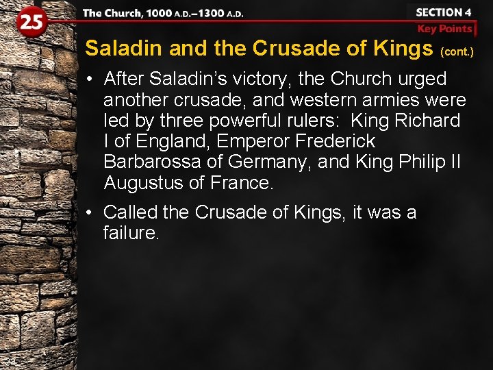 Saladin and the Crusade of Kings (cont. ) • After Saladin’s victory, the Church