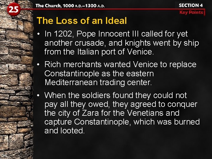 The Loss of an Ideal • In 1202, Pope Innocent III called for yet