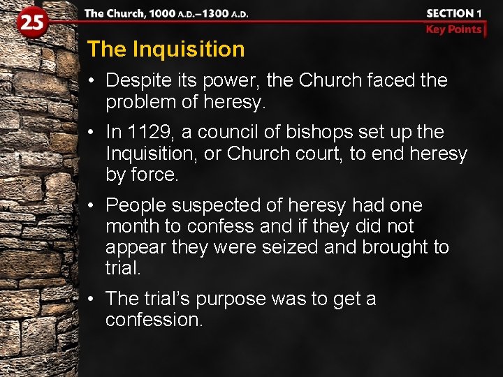 The Inquisition • Despite its power, the Church faced the problem of heresy. •