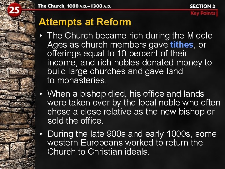 Attempts at Reform • The Church became rich during the Middle Ages as church