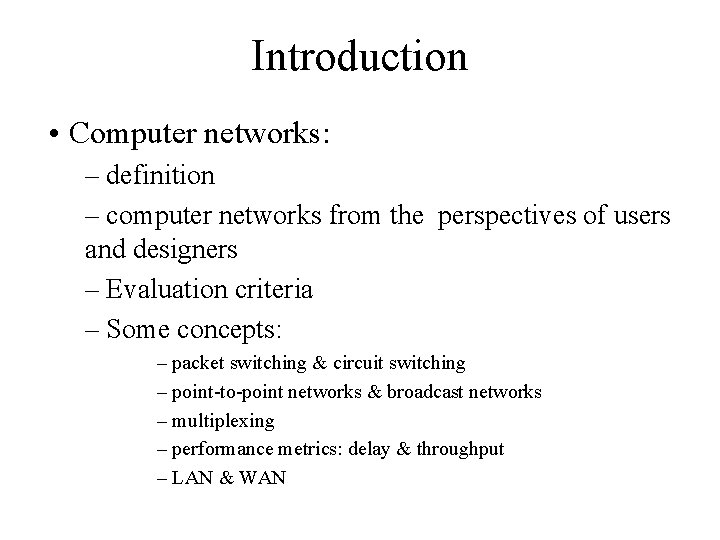 Introduction • Computer networks: – definition – computer networks from the perspectives of users