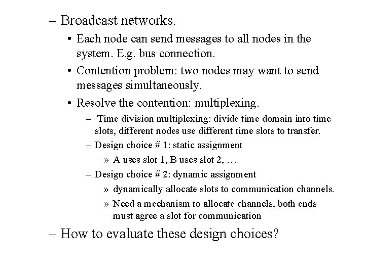 – Broadcast networks. • Each node can send messages to all nodes in the