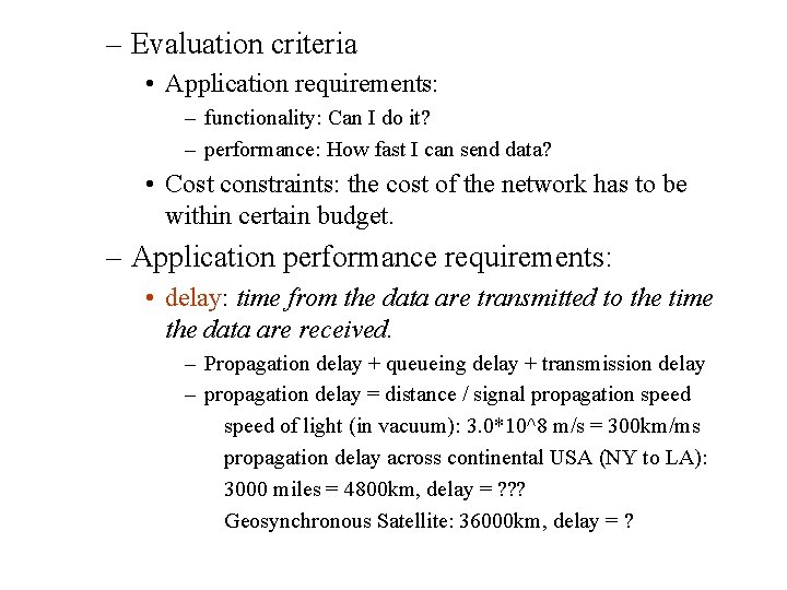 – Evaluation criteria • Application requirements: – functionality: Can I do it? – performance: