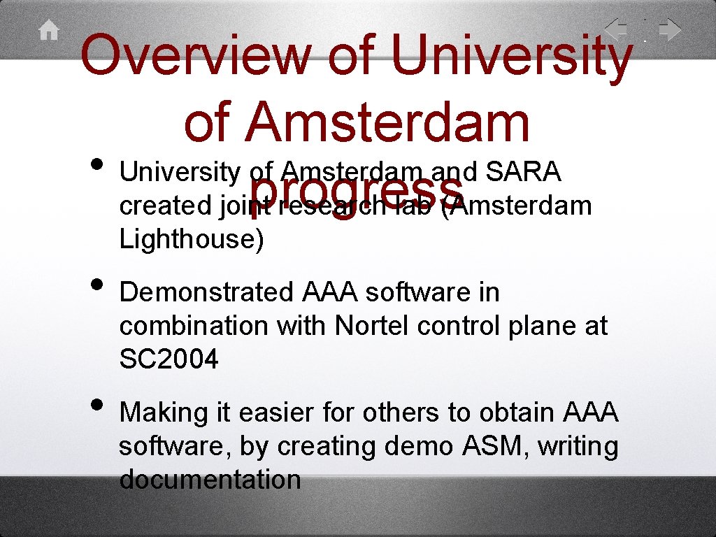 Overview of University of Amsterdam • University of Amsterdam and SARA progress created joint