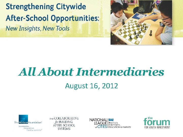 All About Intermediaries August 16, 2012 