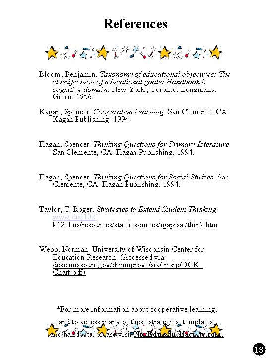 References Bloom, Benjamin. Taxonomy of educational objectives: The classification of educational goals: Handbook I, References Bloom, Benjamin. Taxonomy of educational objectives: The classification of educational goals: Handbook I,