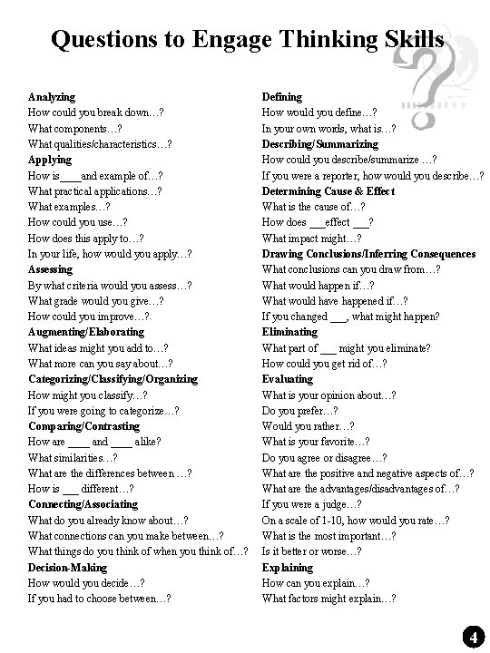 Questions to Engage Thinking Skills Analyzing How could you break down…? What components…? What Questions to Engage Thinking Skills Analyzing How could you break down…? What components…? What