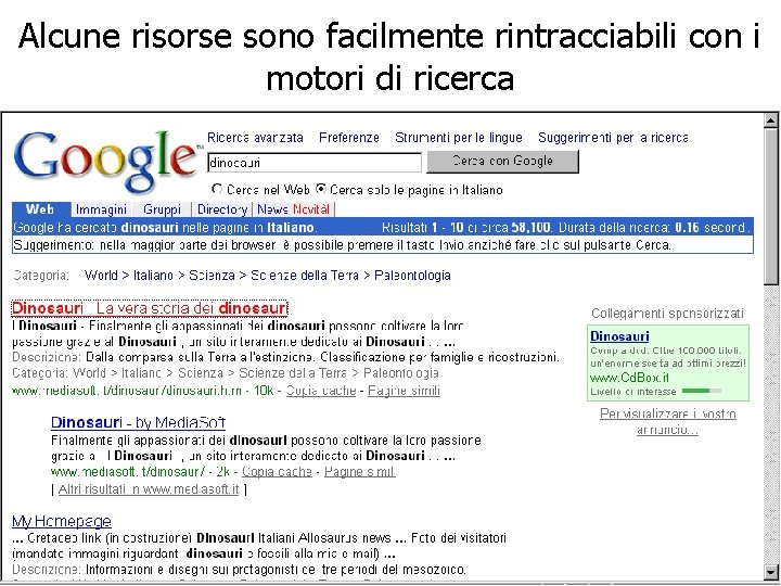 Alcune risorse sono facilmente rintracciabili con i motori di ricerca 