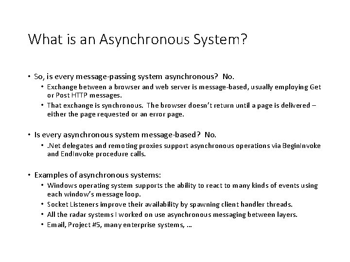 What is an Asynchronous System? • So, is every message-passing system asynchronous? No. •
