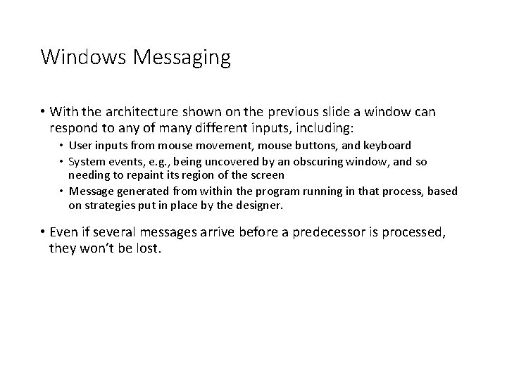 Windows Messaging • With the architecture shown on the previous slide a window can