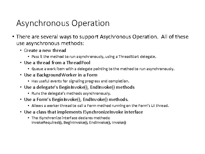 Asynchronous Operation • There are several ways to support Asychronous Operation. All of these