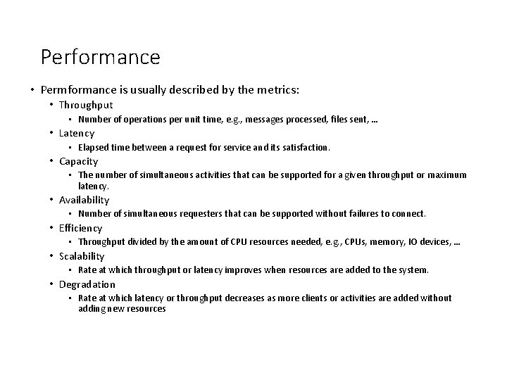 Performance • Permformance is usually described by the metrics: • Throughput • Number of
