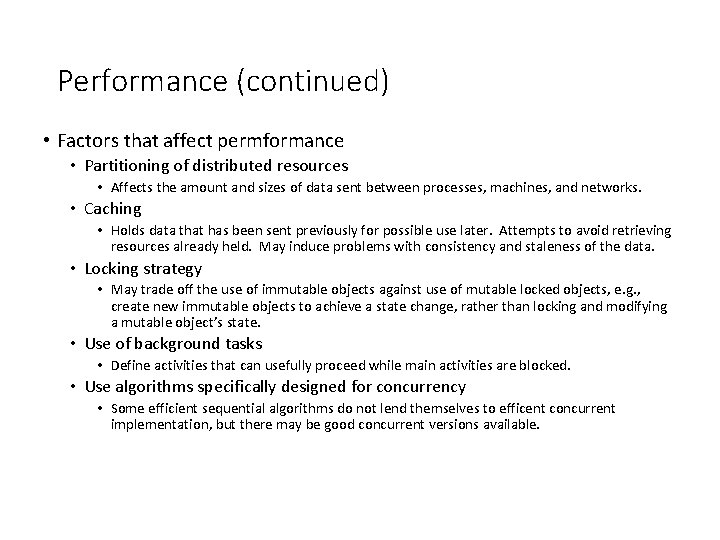Performance (continued) • Factors that affect permformance • Partitioning of distributed resources • Affects