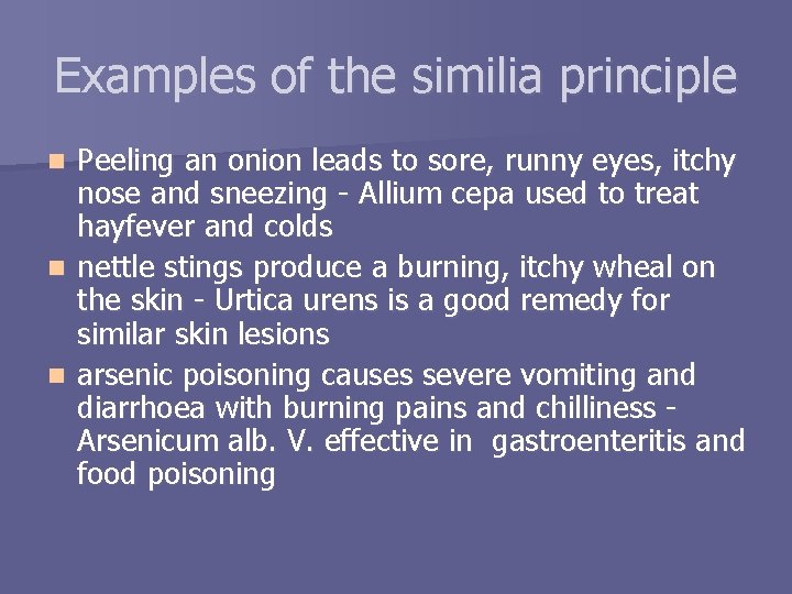 Examples of the similia principle Peeling an onion leads to sore, runny eyes, itchy