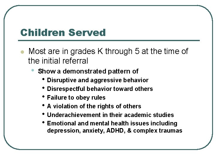 Children Served l Most are in grades K through 5 at the time of