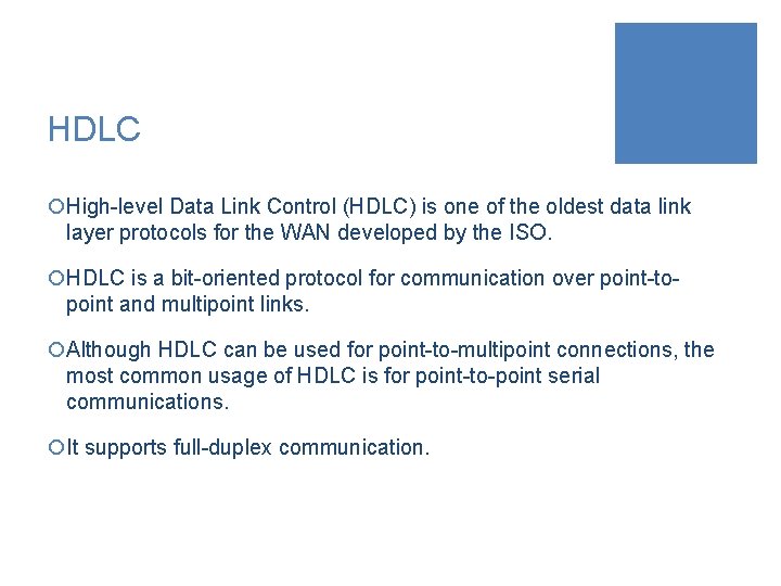 HDLC ¡High-level Data Link Control (HDLC) is one of the oldest data link layer