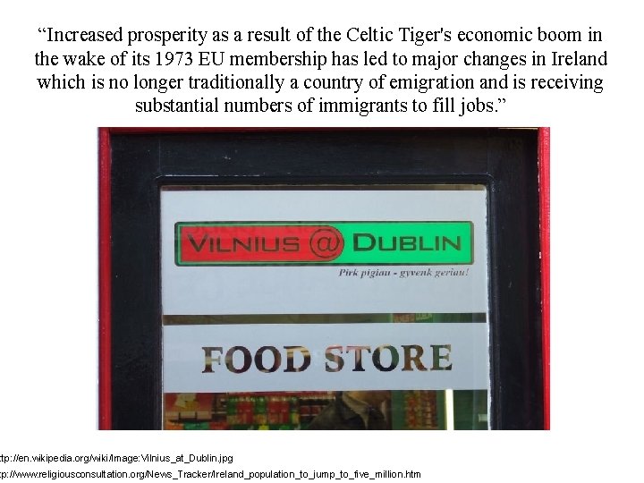 “Increased prosperity as a result of the Celtic Tiger's economic boom in the wake