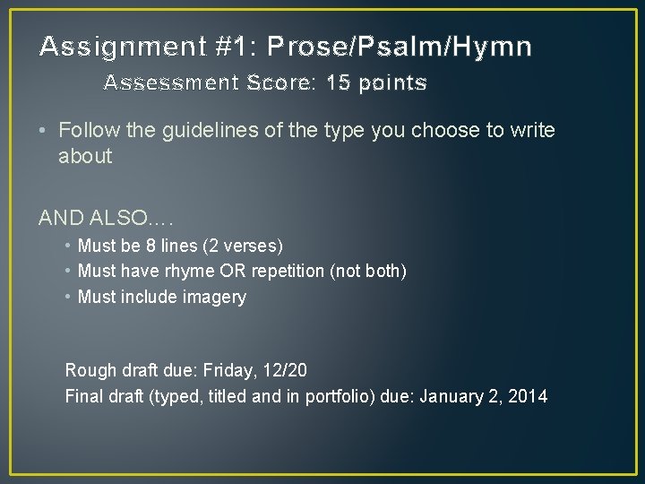 Assignment #1: Prose/Psalm/Hymn Assessment Score: 15 points • Follow the guidelines of the type Assignment #1: Prose/Psalm/Hymn Assessment Score: 15 points • Follow the guidelines of the type