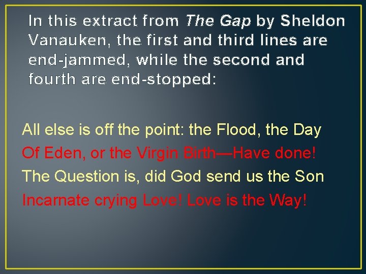 In this extract from The Gap by Sheldon Vanauken, the first and third lines In this extract from The Gap by Sheldon Vanauken, the first and third lines