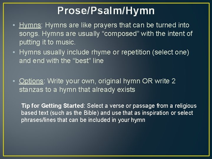 Prose/Psalm/Hymn • Hymns: Hymns are like prayers that can be turned into songs. Hymns Prose/Psalm/Hymn • Hymns: Hymns are like prayers that can be turned into songs. Hymns