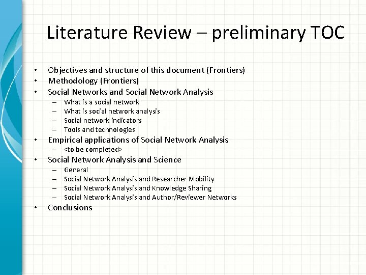 Literature Review – preliminary TOC • • • Objectives and structure of this document