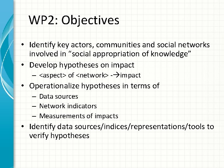 WP 2: Objectives • Identify key actors, communities and social networks involved in “social