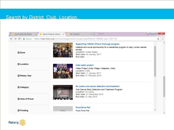 Search by District, Club, Location, Area of Focus, Zone etc. 
