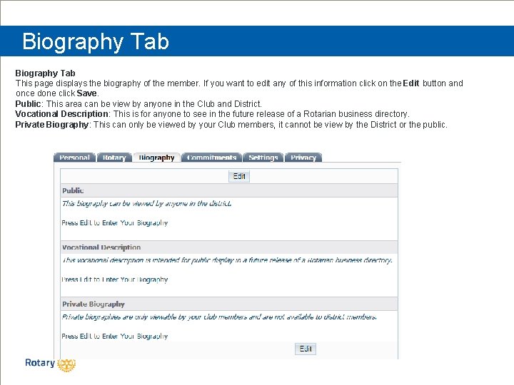 Biography Tab This page displays the biography of the member. If you want to