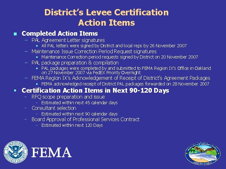 District’s Levee Certification Action Items n Completed Action Items – PAL Agreement Letter signatures