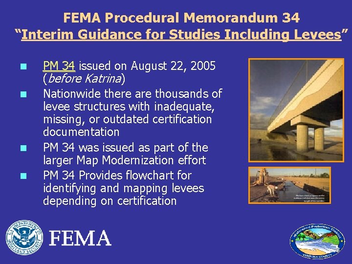 FEMA Procedural Memorandum 34 “Interim Guidance for Studies Including Levees” n n PM 34