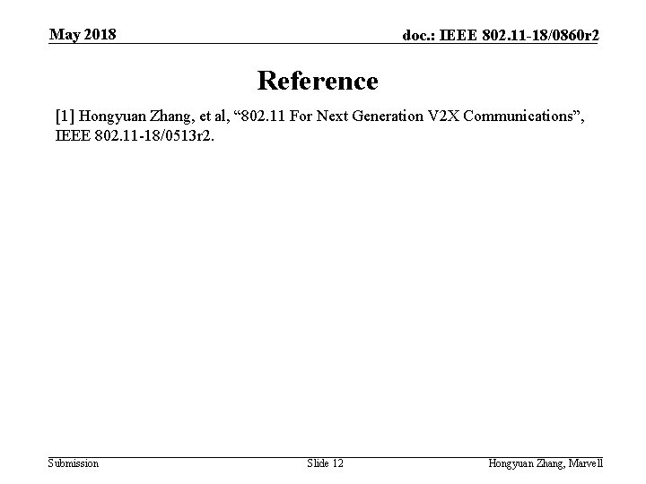 May 2018 doc. : IEEE 802. 11 -18/0860 r 2 Reference [1] Hongyuan Zhang,