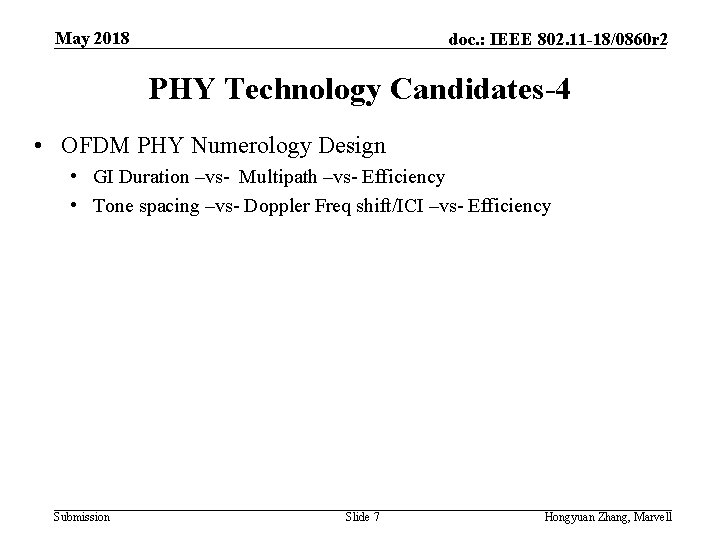 May 2018 doc. : IEEE 802. 11 -18/0860 r 2 PHY Technology Candidates-4 •