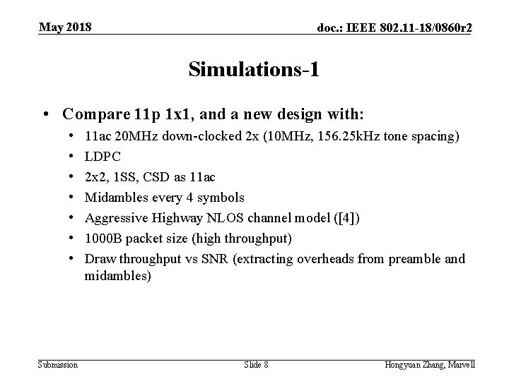 May 2018 doc. : IEEE 802. 11 -18/0860 r 2 Simulations-1 • Compare 11