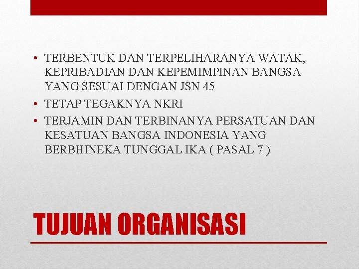  • TERBENTUK DAN TERPELIHARANYA WATAK, KEPRIBADIAN DAN KEPEMIMPINAN BANGSA YANG SESUAI DENGAN JSN