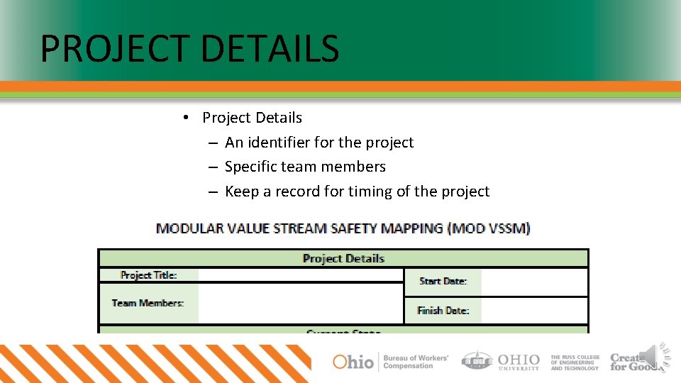 PROJECT DETAILS • Project Details – An identifier for the project – Specific team