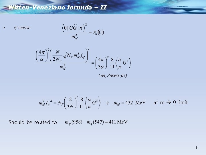 Witten-Veneziano formula – II • h‘ meson Lee, Zahed (01) at m 0 limit