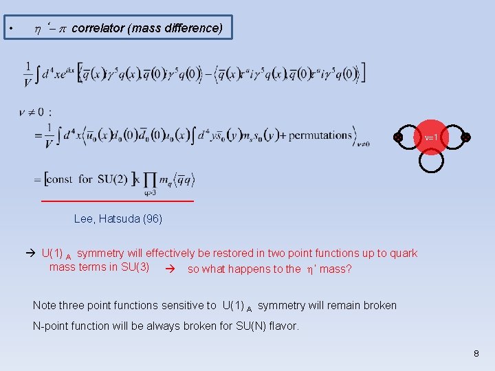  • h ‘- p correlator (mass difference) n=1 Lee, Hatsuda (96) U(1) A