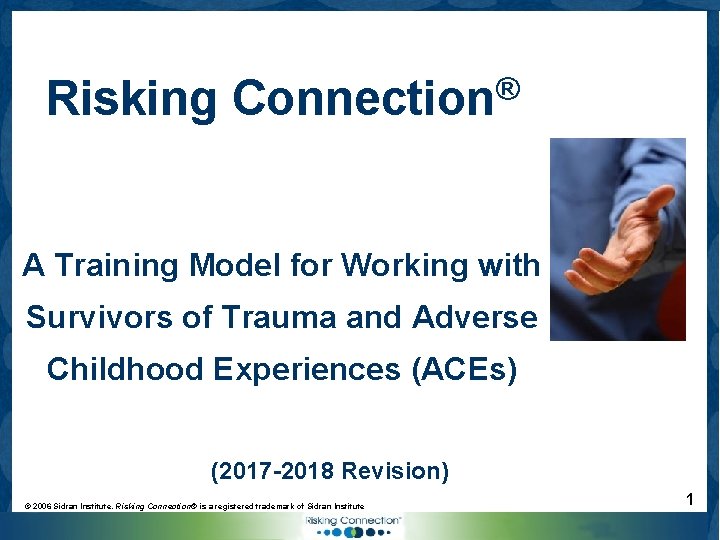 Risking Connection® A Training Model for Working with Survivors of Trauma and Adverse Childhood