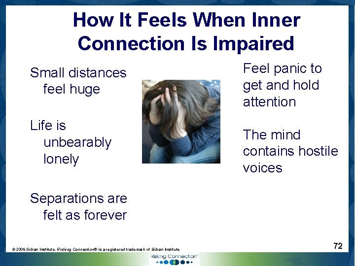How It Feels When Inner Connection Is Impaired Small distances feel huge Life is