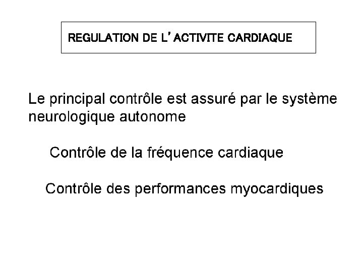 REGULATION DE L’ACTIVITE CARDIAQUE 